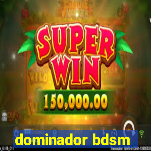 dominador bdsm